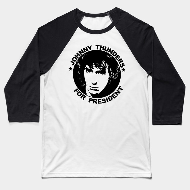 JOHNNY THUNDERS FOR PRESIDENT Baseball T-Shirt by TheCosmicTradingPost